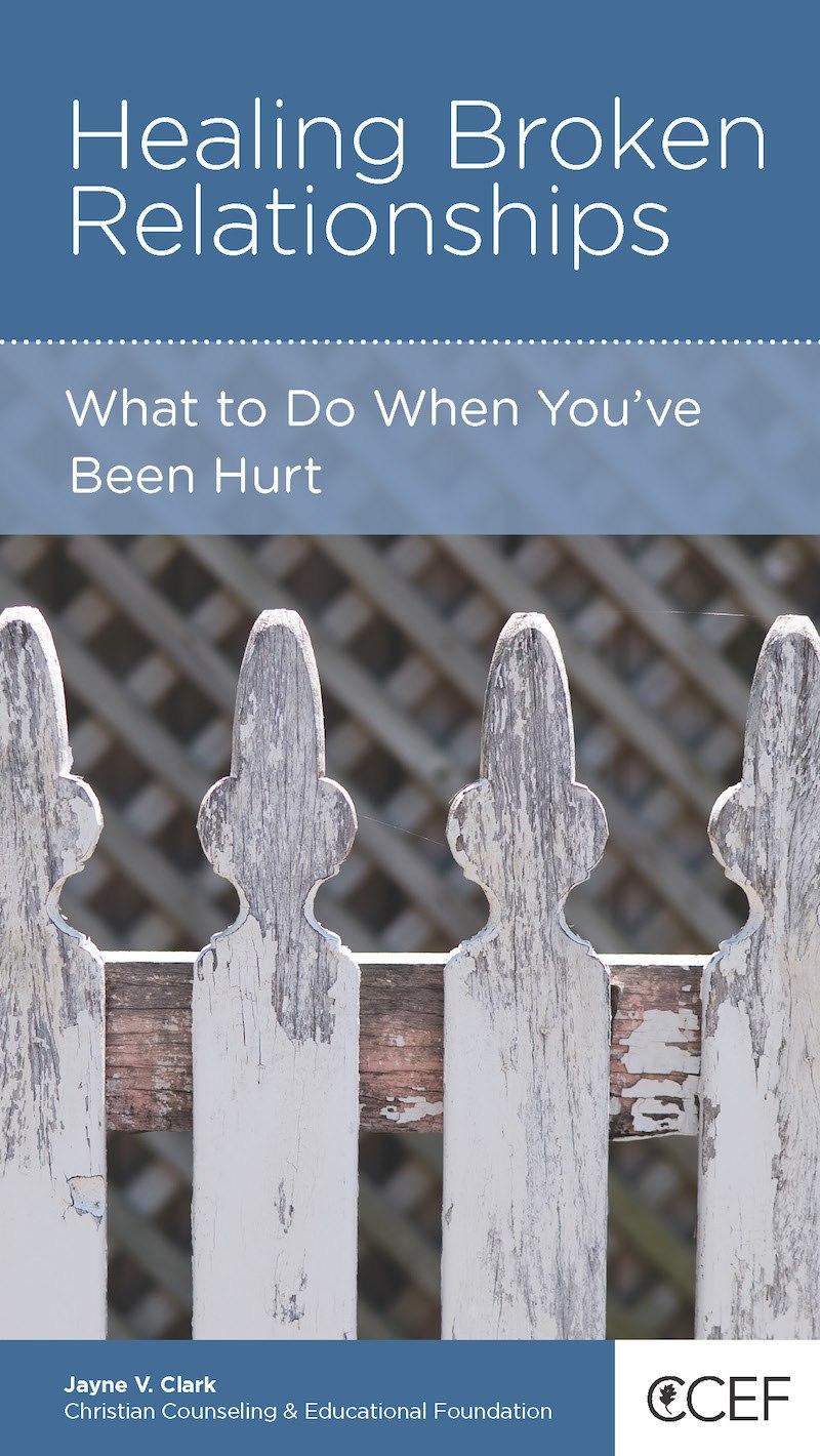 Healing Broken Relationships: What to Do When You&#8217;ve Been Hurt Featured Image