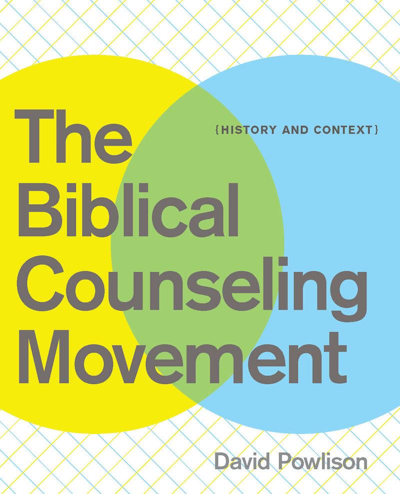 Book cover for The Biblical Counseling Movement: History and Context