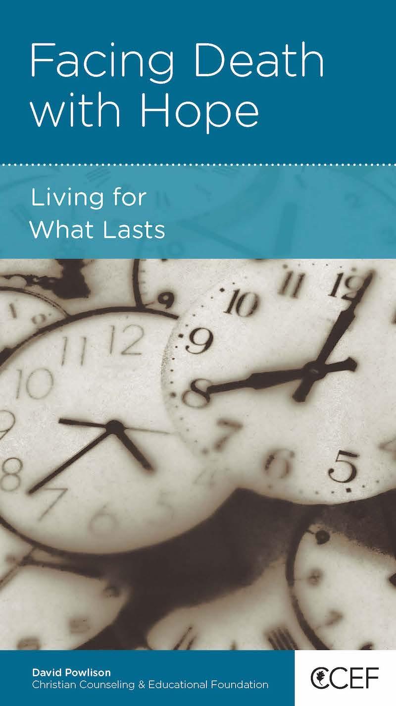 Facing Death with Hope: Living for What Lasts Featured Image