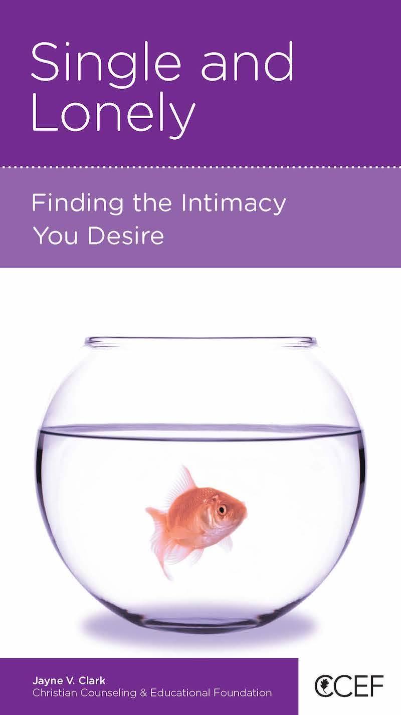 Book cover for Single and Lonely: Finding the Intimacy You Desire