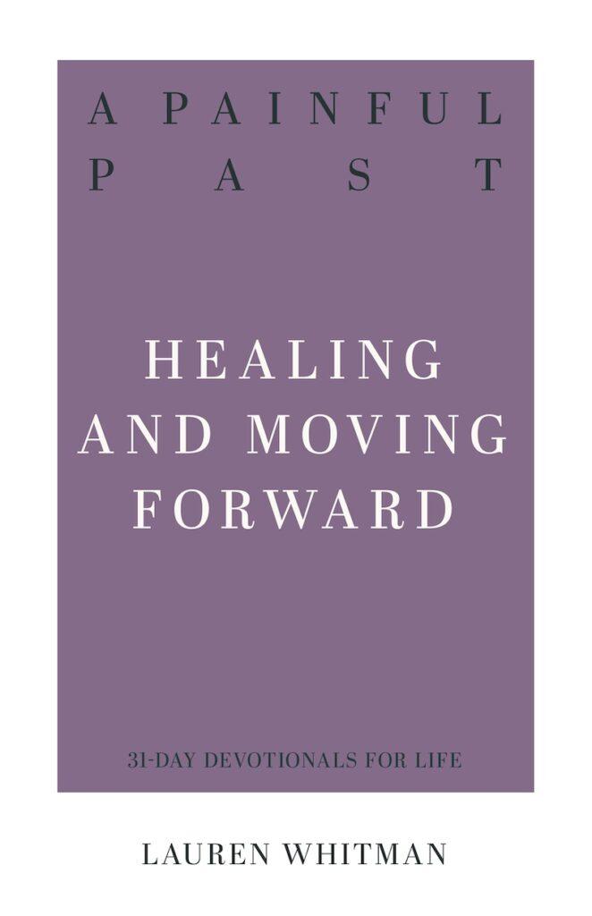 A Painful Past: Healing and Moving Forward Featured Image