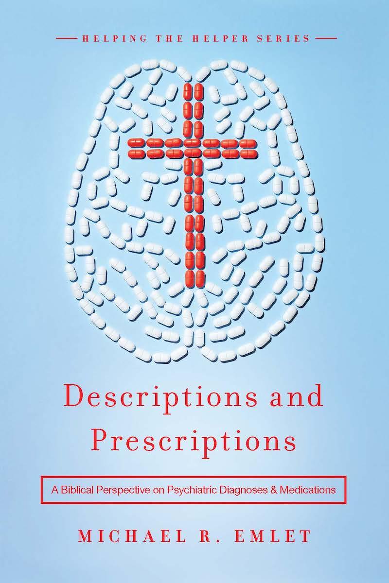 Descriptions and Prescriptions: A Biblical Perspective on Psychiatric Diagnoses & Medications Featured Image