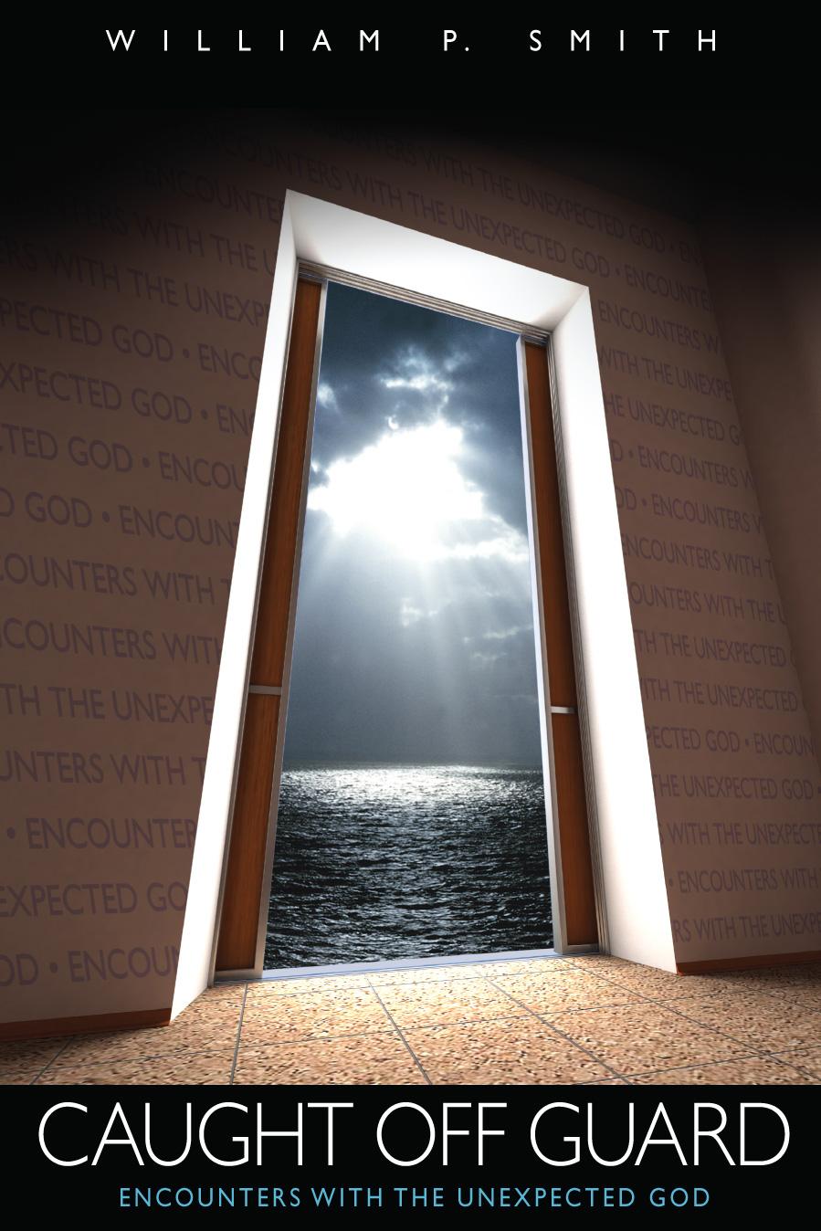 Caught Off Guard: Encounters with the Unexpected God