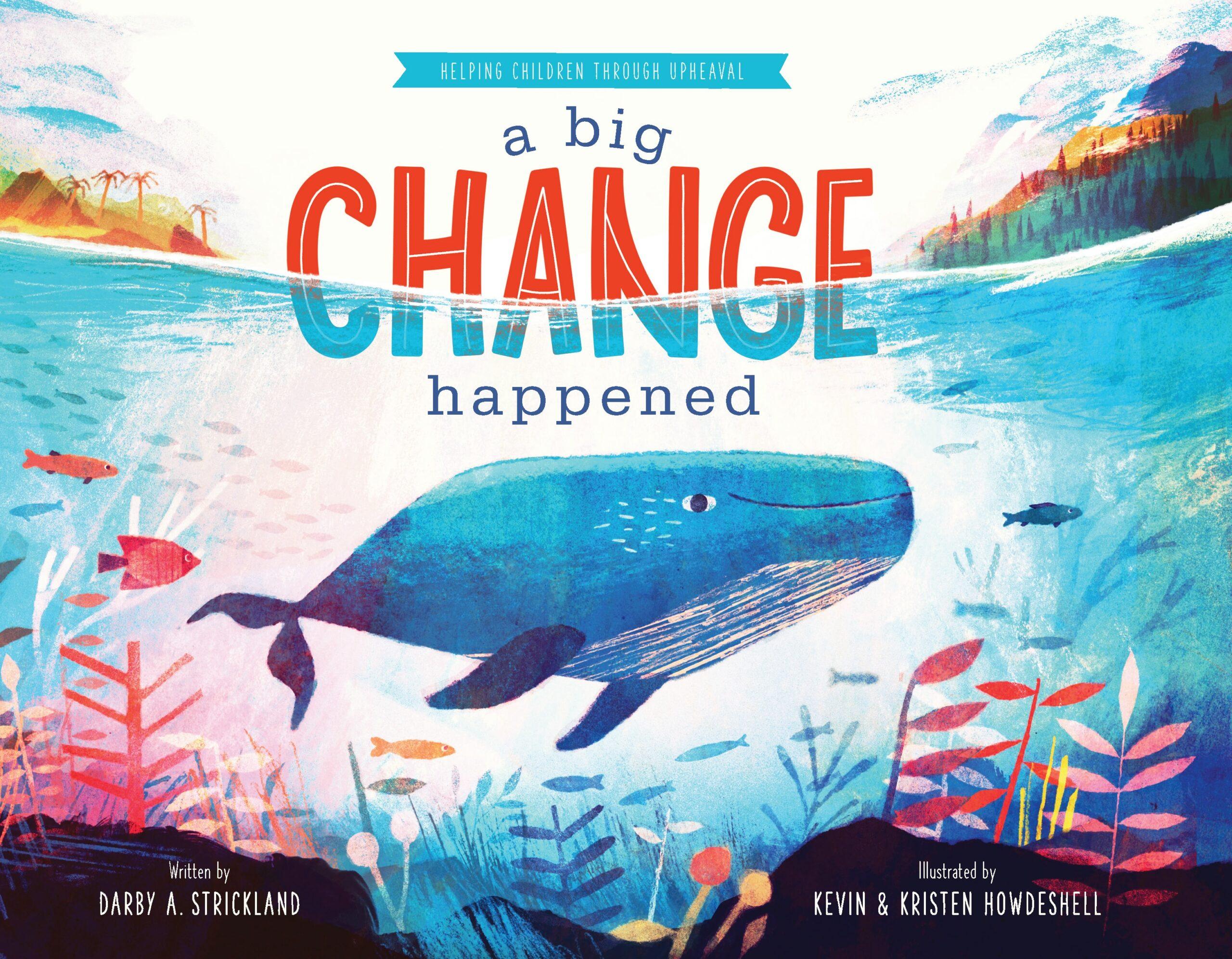 A Big Change Happened: Helping Children Through Upheaval Featured Image