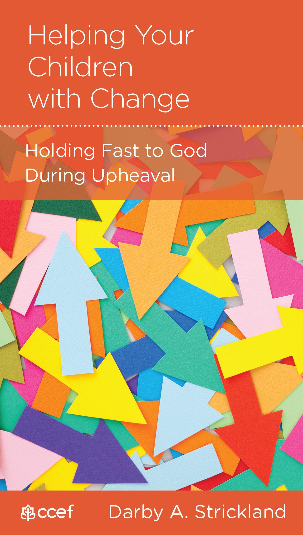 Helping Your Children with Change:  Holding Fast to God During Upheaval Featured Image
