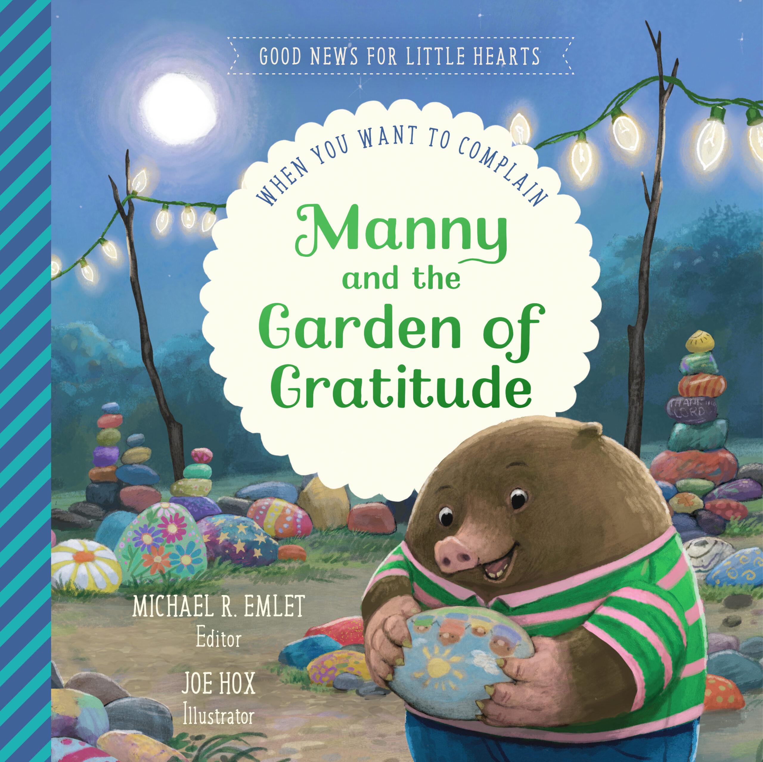 Manny and the Garden of Gratitude: When You Want to Complain