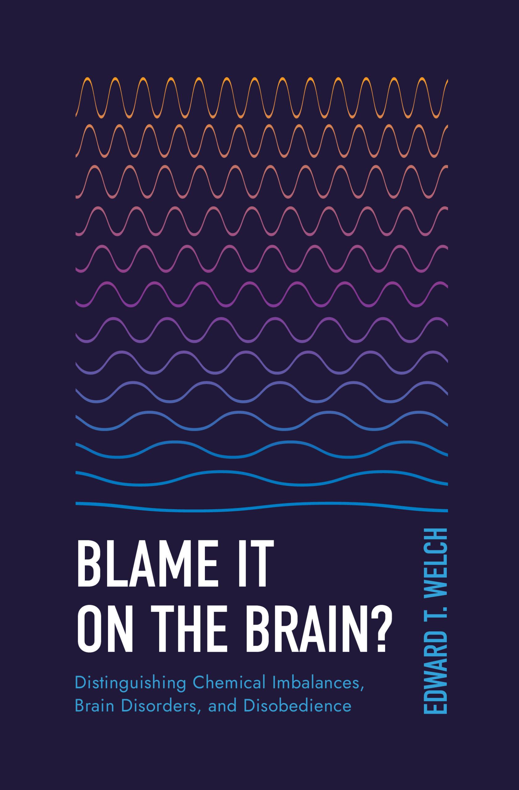Blame It on the Brain? Distinguishing Chemical Imbalances, Brain Disorders, and Disobedience (Second Edition) Featured Image