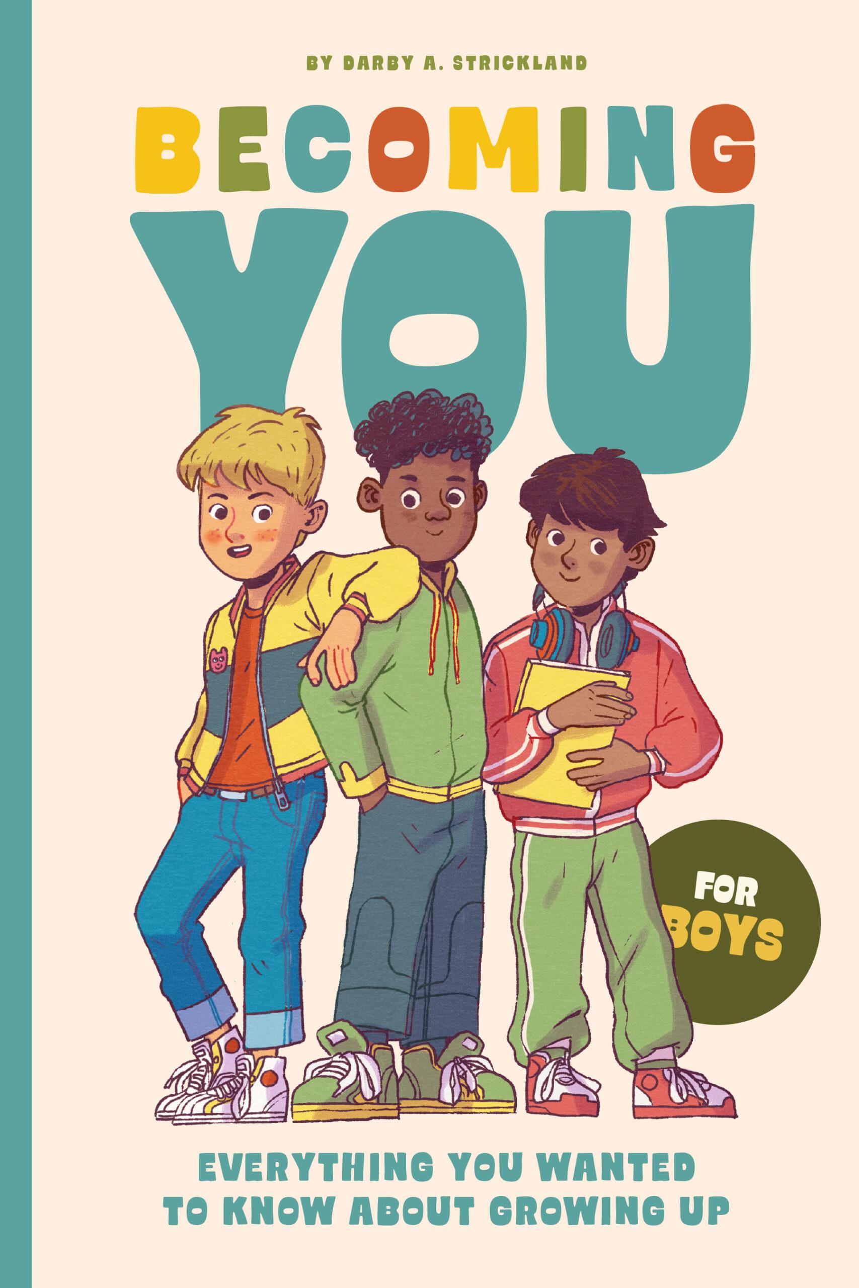 Becoming You for Boys: Everything You Wanted to Know About Growing Up!