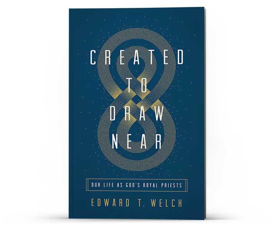 Created to Draw Near