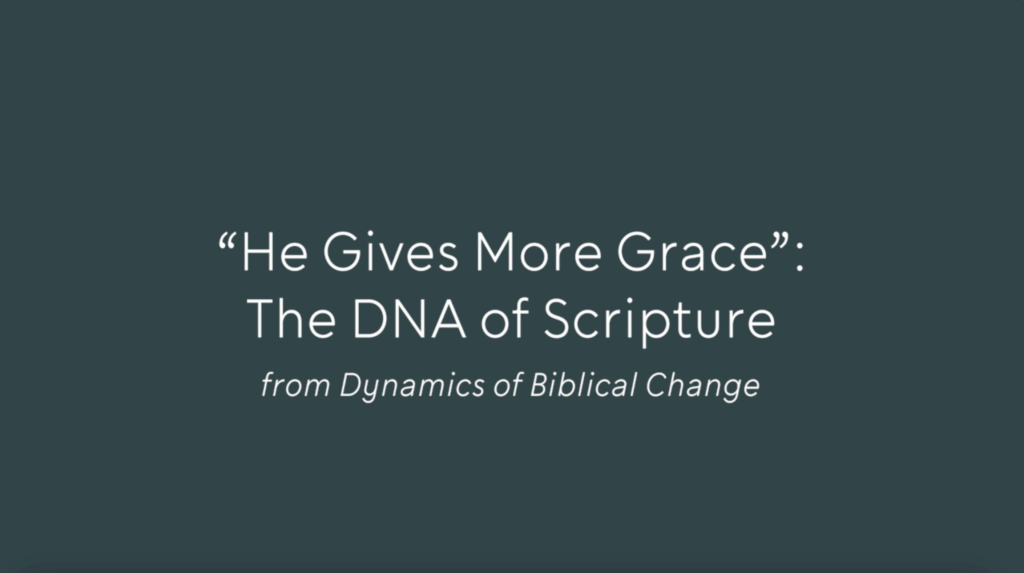 “He Gives More Grace”: Dynamics of Biblical Change Course