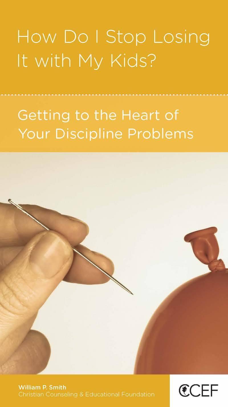 Book cover for How Do I Stop Losing It with My Kids? Getting to the Heart of Your Discipline Problems