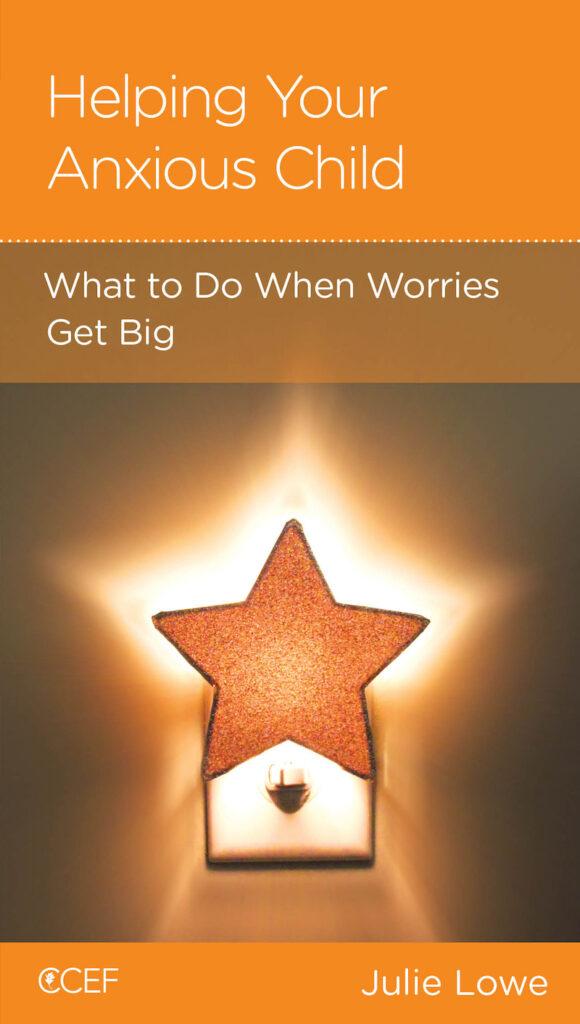 Helping Your Anxious Child: What to Do When Worries Get Big Featured Image