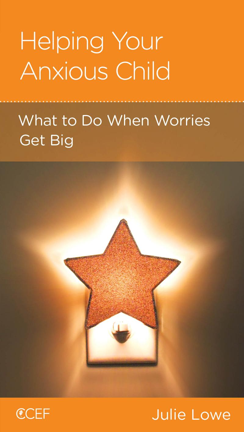 Book cover for Helping Your Anxious Child: What to Do When Worries Get Big