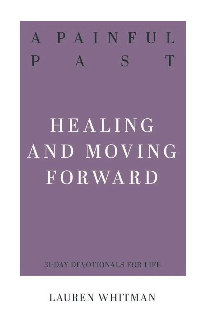 A Painful Past – Healing and Moving Forward Featured Image