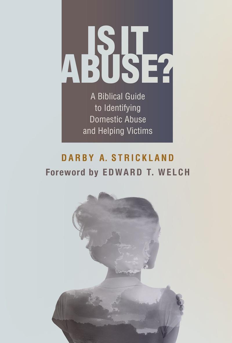 Book cover for Is It Abuse?: A Biblical Guide to Identifying Domestic Abuse and Helping Victims