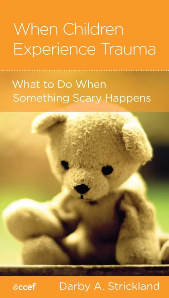 When Children Experience Trauma: Help for Parents and Caregivers Featured Image