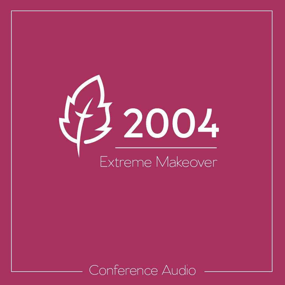 Featured image for Extreme Makeover: 2004 National Conference Download