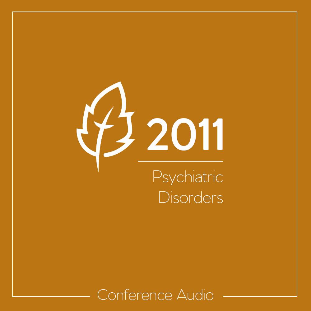 Featured image for Psychiatric Disorders: 2011 National Conference Download
