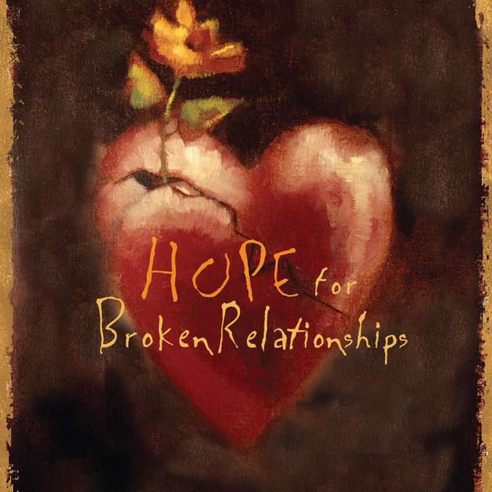 Featured image for Hope for Broken Relationships: 2006 National Conference Download